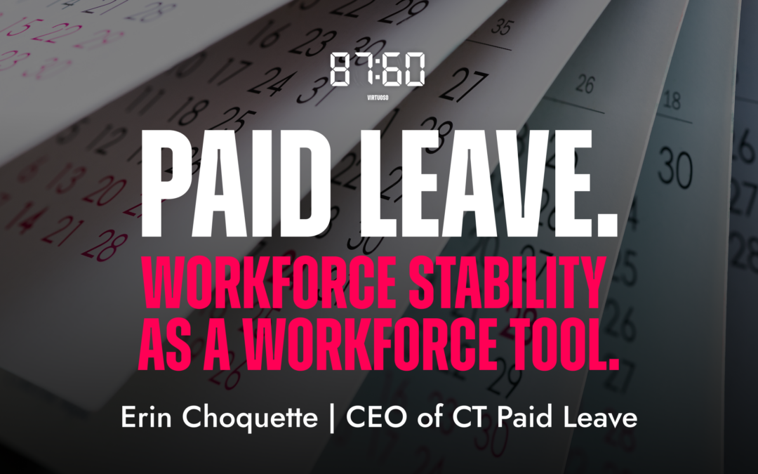 Paid Leave. Workforce Stability. | Erin Choquette